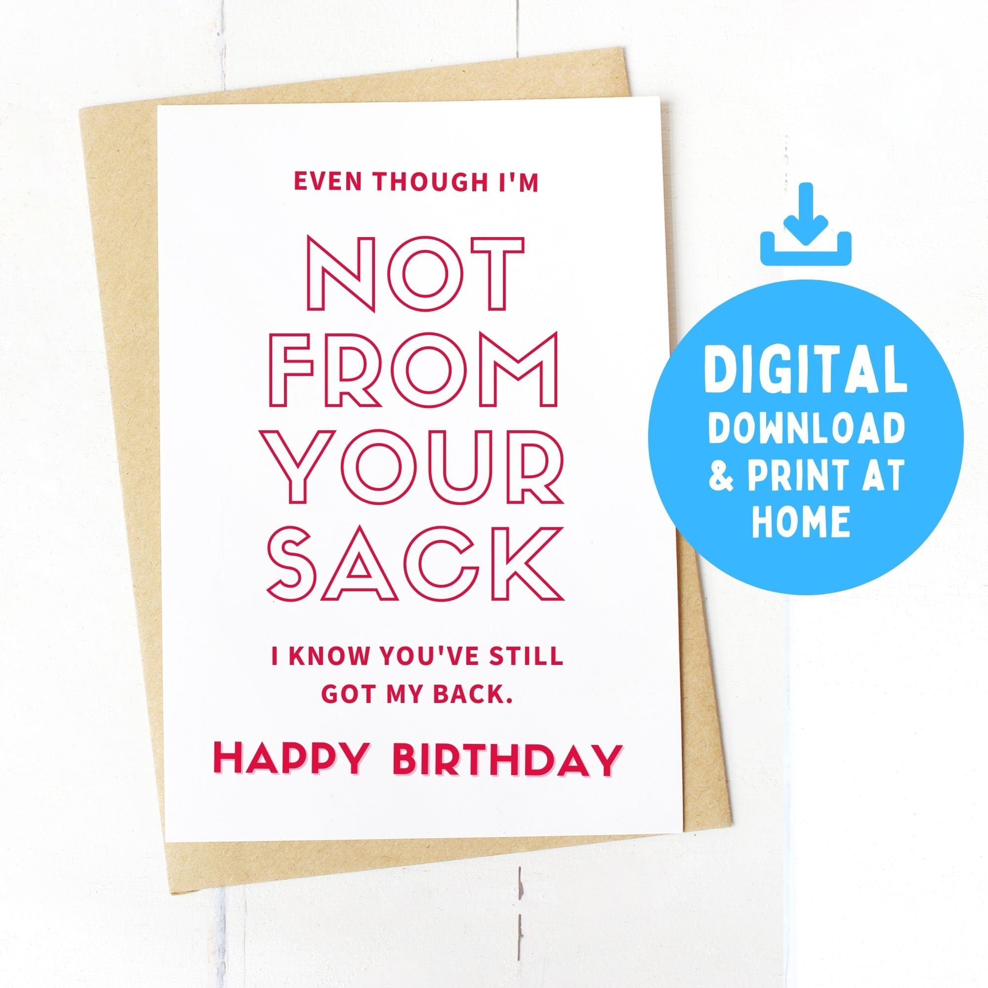 DIGITAL Not From Your Sack, Still got my back card- Happy Birthday - Step dad father card - gift present idea - rude funny humour cheeky