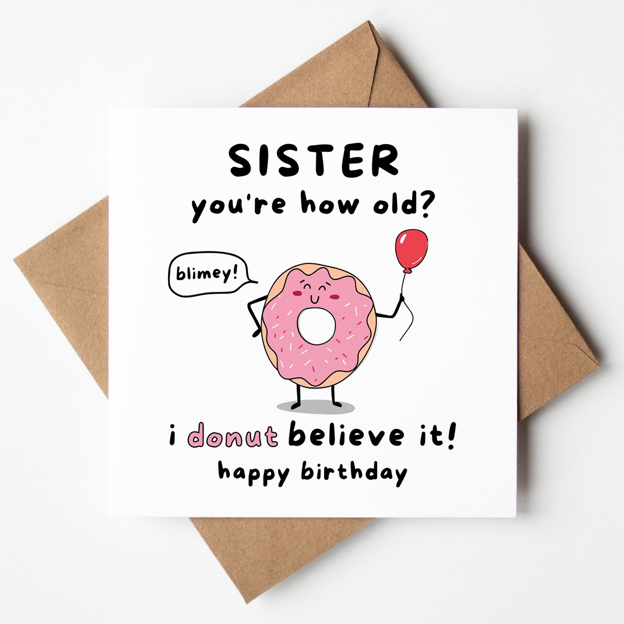 Sister Youre How Old, Funny Sister Birthday Card, Best Sister Birthday Card, Donut, Sweet Card, Food Pun, Funny Birthday Cards, Best Sister