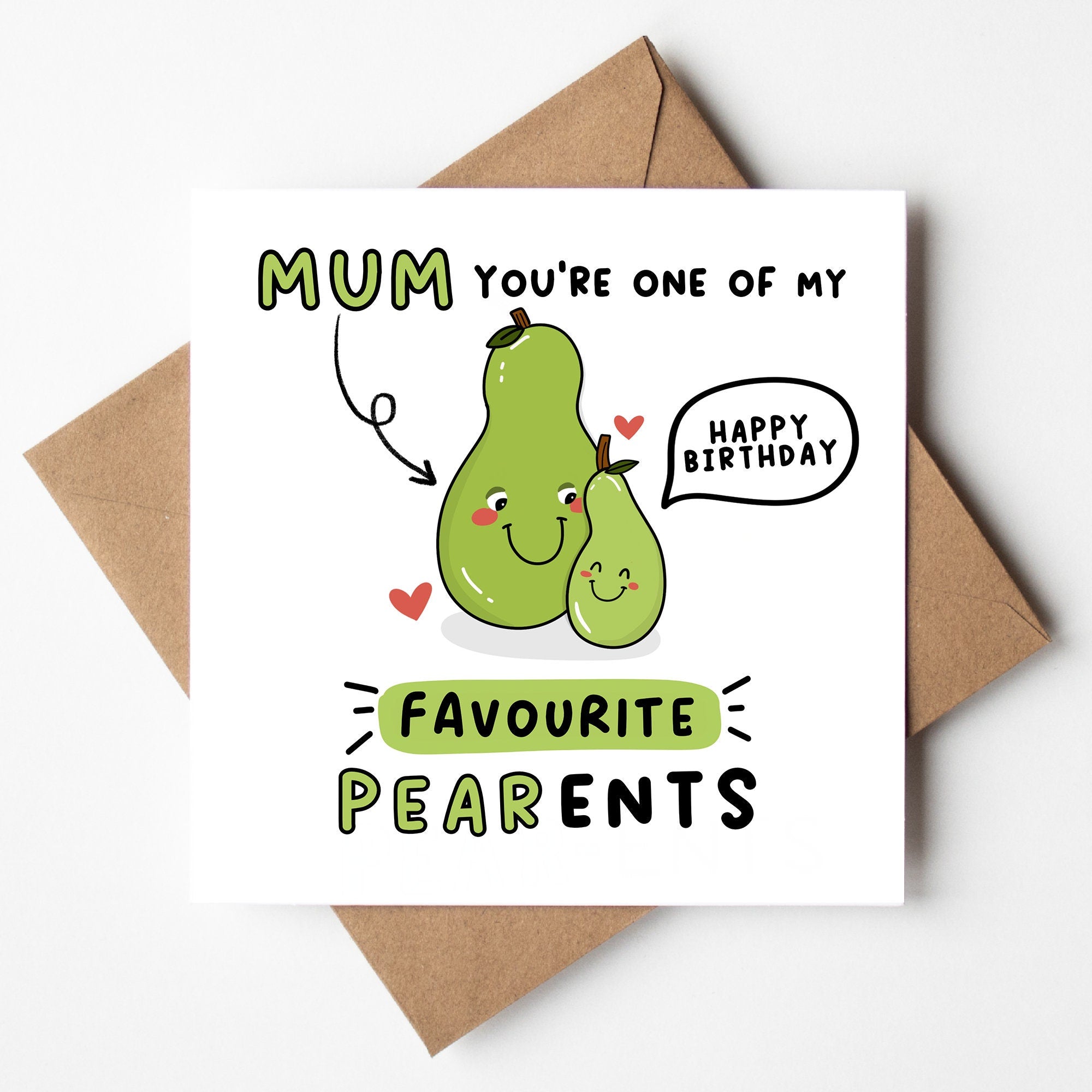 Mum You're one of my favourite pear-ants, best mum ever, from daughter, from son, funny birthday card