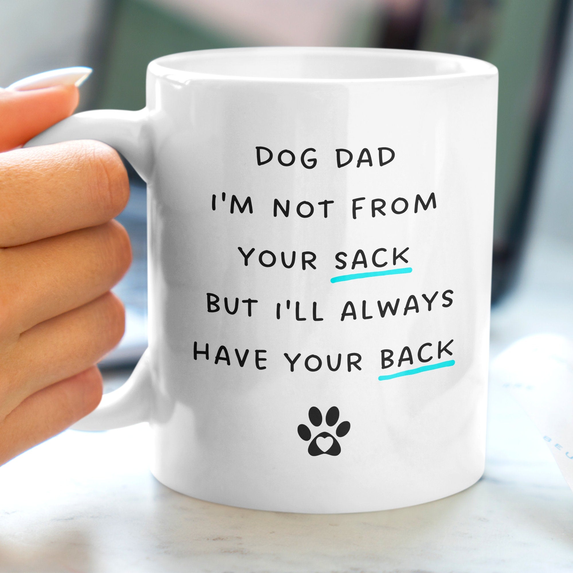 Dog Dad Fathers Day Gift - Even Though I'm Not From Your Sack Mug